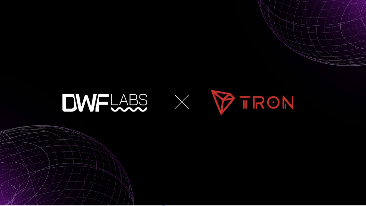 DWF Labs and TRON Reach Strategic Partnership to Strengthen Ecosystem Support